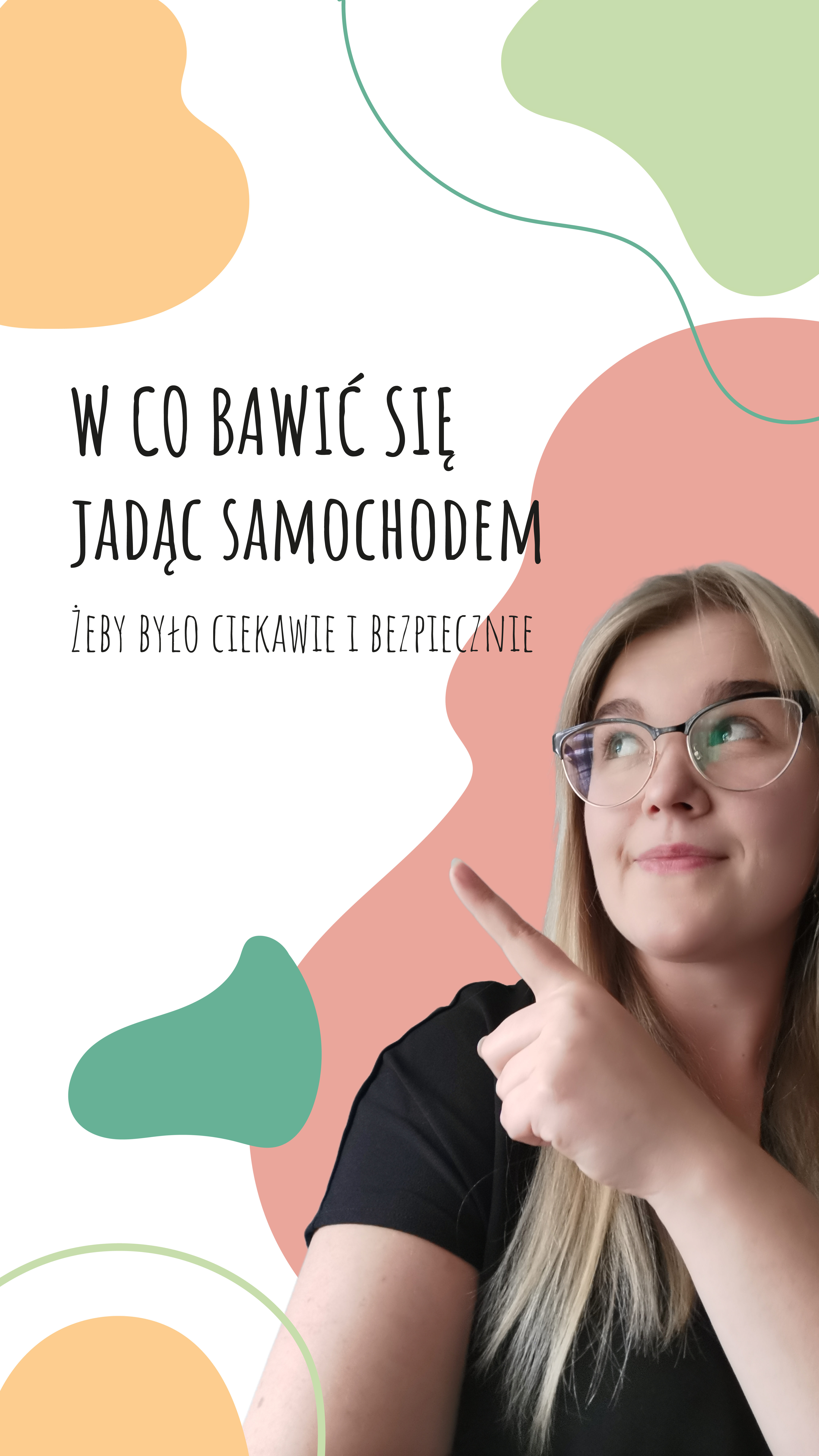 Zdjęcie na którym wskazuję palcem na napis " W co bawić się jadąc samochodem, żeby było ciekawie i bezpiecznie